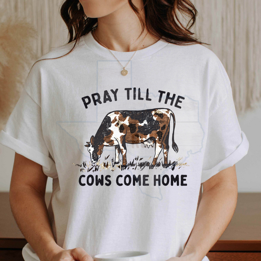 Pray Till the Cows Come Home